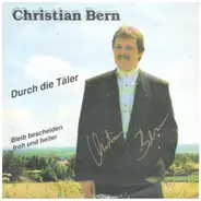 Christian Bern - Durch Die Täler / Bleibt Bescheiden Froh Und Heiter