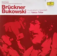 Christian Brückner , Charles Bukowski Musikalisch Inszeniert Von Yakou Tribe - Brückner Bukowski Musikalisch Inszeniert Von Yakou Tribe