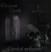 Christian Death - Church Of No Return