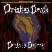 Christian Death featuring Rozz Williams - Death in Detroit