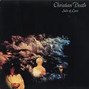Christian Death - Sick Of Love