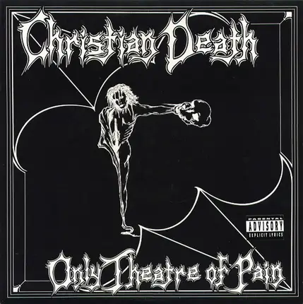 Christian Death - Only Theatre of Pain