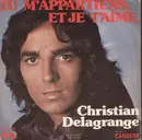 7inch Vinyl Single - Christian Delagrange - Tu M'appartiens, Et Je T'aime