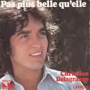 Christian Delagrange - Pas Plus Belle Qu'elle