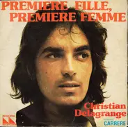 Christian Delagrange - Première Fille, Première Femme