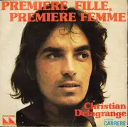 7inch Vinyl Single - Christian Delagrange - Première Fille, Première Femme