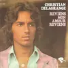 7inch Vinyl Single - Christian Delagrange - Reviens Mon Amour Reviens