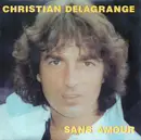 7inch Vinyl Single - Christian Delagrange - Sans Amour