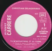 7inch Vinyl Single - Christian Delagrange - Tu M'appartiens, Et Je T'aime