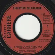 7inch Vinyl Single - Christian Delagrange - J'aime La Vie Avec Toi