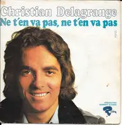 7inch Vinyl Single - Christian Delagrange - Ne T'En Va Pas, Ne T'En Va Pas
