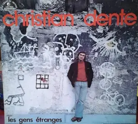 Christian Dente - Les Gens Etranges