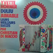 Christian Di-Maccio - Yvette Horner, Duleu, Aimable, Leurs Meilleurs Succes Par Christian di Maccio