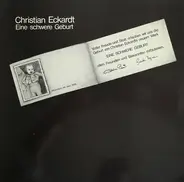 Christian Eckardt - Eine Schwere Geburt