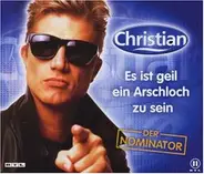 Christian - Es Ist Geil Ein Arschloch zu Sein