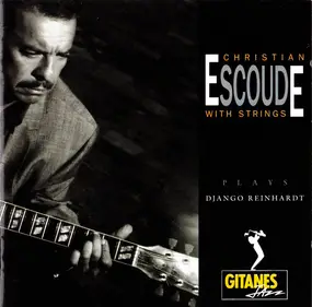 Christian Escoude With Strings - Plays Django Reinhardt