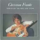 7inch Vinyl Single - Christian Franke - Dann Bleibt Das Herz Kurz Stehn