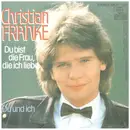 7inch Vinyl Single - Christian Franke - Du Bist Die Frau, Die Ich Liebe