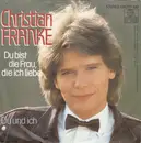 7inch Vinyl Single - Christian Franke - Du Bist Die Frau, Die Ich Liebe