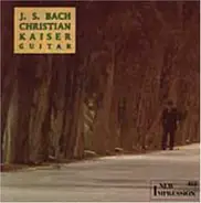 Christian Kaiser - New Impression - Christian Kaiser spielt Bach