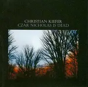 CD - Christian Kiefer - Czar Nicholas Is Dead