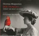 CD - Christian Morgenstern Sprecherin: Katharina Thalbach - Der Papagei ... Verrät Dir Nicht Ein Wort - Digipak
