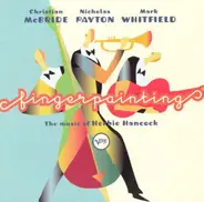 Christian McBride , Nicholas Payton , Mark Whitfield - Fingerpainting (The Music Of Herbie Hancock)
