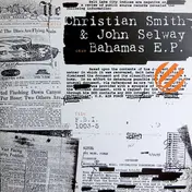 Christian Smith & John Selway - Bahamas E.P.