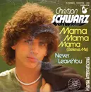7inch Vinyl Single - Christian Schwarz - Mama Mama Mama (Believe Me)