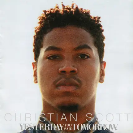 Christian Scott - Yesterday You Said Tomorrow