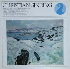 Christian Sinding - Konsert For Fiolin Og Orkester Nr. 1, Op. 45 / Suite For Fiolin Og Orkester Op. 10 / Legende For Fi