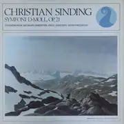 LP - Christian Sinding , Filharmonisk Selskaps Orkester , Øivin Fjeldstad - Symfoni D-Moll, Op. 21
