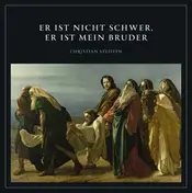 Christian Steiffen - Er ist nicht schwer,er ist mein Bruder (7'')