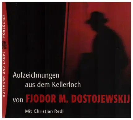 Christian Redl - Fjodor M. Dostojewskij: Aufzeichnungen aus dem Kellerloch