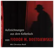 Christian Redl - Fjodor M. Dostojewskij: Aufzeichnungen aus dem Kellerloch