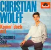 7inch Vinyl Single - Christian Wolff - Komm Doch Mit / Einsame See