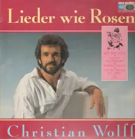 Christian Wolff - Lieder Wie Rosen