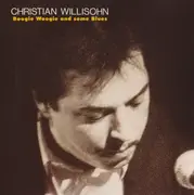 CD - Christian Willisohn - Boogie Woogie And Some Blues