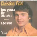 7inch Vinyl Single - Christian Vidal - Les Yeux De Marie / Reste