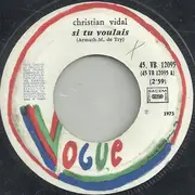 7inch Vinyl Single - Christian Vidal - Si Tu Voulais