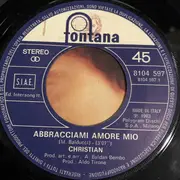 7inch Vinyl Single - Christian - Abbracciami Amore Mio