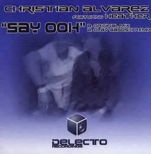 Christian Alvarez Featuring Heather Urquhart - Say Ooh