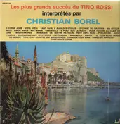 Christian Borel - Les plus grands succès de Tino Rossi