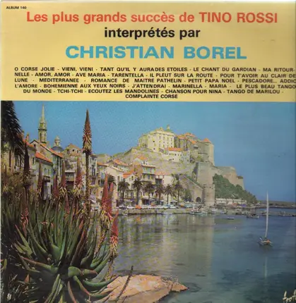 Christian Borel - Les plus grands succès de Tino Rossi