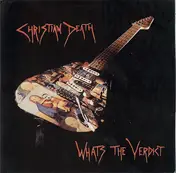 Christian Death - What's The Verdict