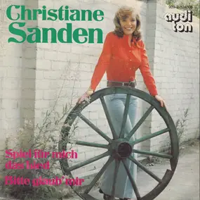 Christiane Sanden - Spiel Für Mich Das Lied / Bitte Glaub' Mir