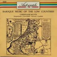 Christiane Wuyts - Baroque Music Of The Low Countries