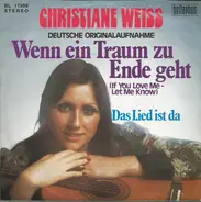 Christiane Weiss - Wenn Ein Traum Zu Ende Geht (If You Love Me - Let Me Know)