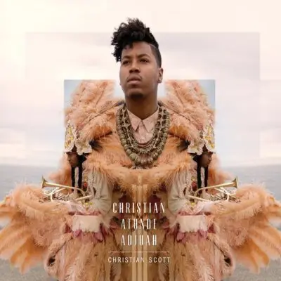 Christian Scott - Christian aTunde ADJuah