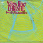 7inch Vinyl Single - Christie - Yellow River / Down The Mississippi Lane